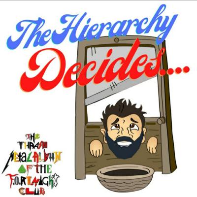 The Hierarchy Decides (the thrash metal album of the fortnight club) episode 5