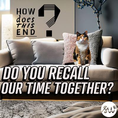 Do You Recall Our Time Together?