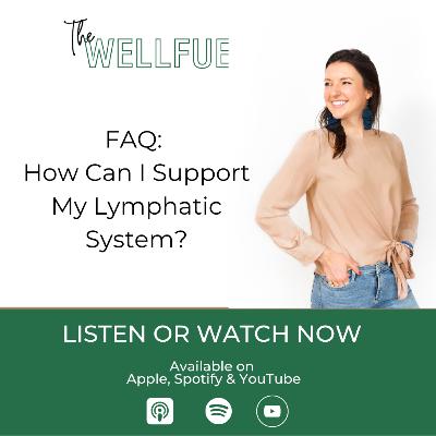 FAQ: How Can I Support My Lymphatic System?