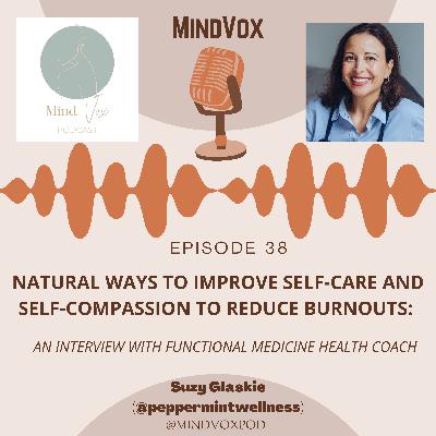 Natural Ways to Improve Self-Care and Self-Compassion to Reduce Burnouts: Interview with Functional Medicine Health Coach, Suzy Glaskie.