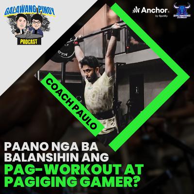 06 | Paano nga ba balansihin ang pag-workout at gaming?