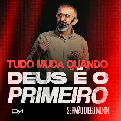 TUDO MUDA QUANDO DEUS É O PRIMEIRO