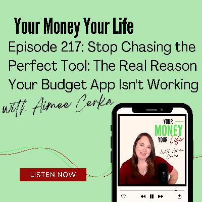 217: Stop Chasing The Perfect Tool... The Real Reason Your Budget App Isn't Working