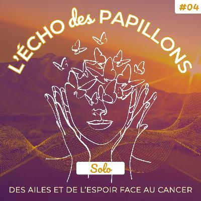 4 | Ce que mes voyages avec le cancer m’ont appris (et que je vous partage) | Solo