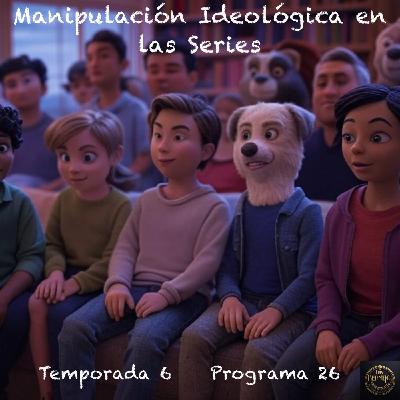 Manipulación Ideológica en las Series