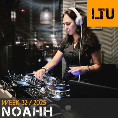 Noahh - WEEK-32 | 2025 LTU-Podcast Noahh - WEEK-32 | 2025 LTU-Podcast