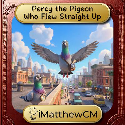 Percy the Pigeon Who Flew Straight Up