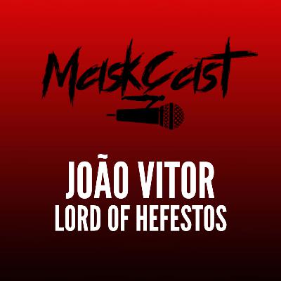 Mask Cast com João Vitor (Lord of Hefestos)
