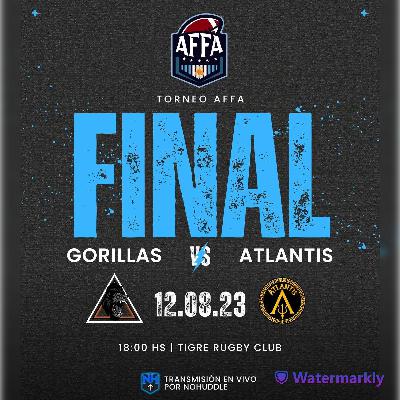 Previa de la 1ra Final de AFFA (Gorilas vs. Atlantis) junto a Agustina Torres (me pidió casamiento e hice la noni...) y Ruth Vega | EP11