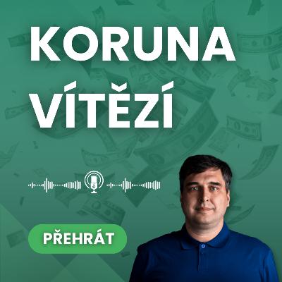 Koruna vítězí! Jak zbohatnout na slabém dolaru? | Kam tečou peníze