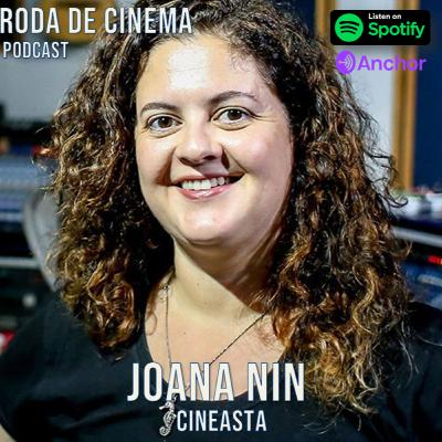 Ep22. JOANA NIN (CINEASTA)