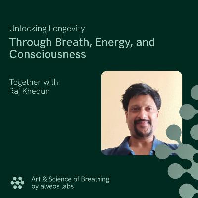 Unlocking Longevity Through Breath, Energy, and Consciousness with Raj Khedun I E9 Unlocking Longevity Through Breath, Energy, and Consciousness with Raj Khedun I E9