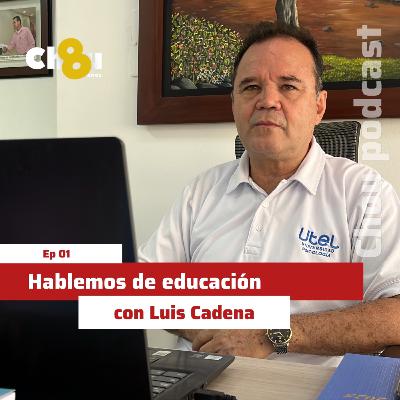 EP 01 - Hablemos de educación EP 01 - Hablemos de educación