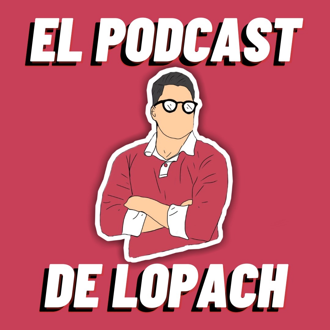El PodCast de Lopach