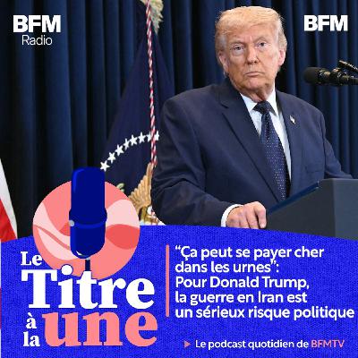 "Ça peut se payer cher dans les urnes": pour Donald Trump, la guerre en Iran est un sérieux risque politique