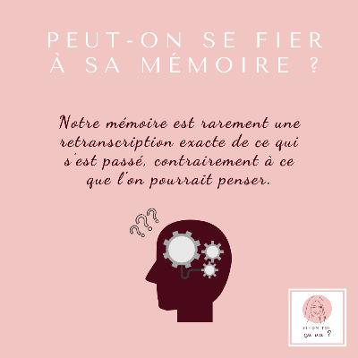 Peut-on se fier à sa mémoire ?