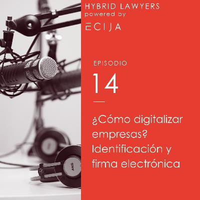 ¿Cómo digitalizar empresas? Identificación y firma electrónica ¿Cómo digitalizar empresas? Identificación y firma electrónica
