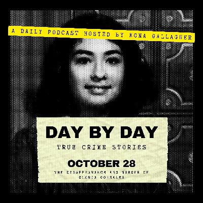 October 28 – The Disappearance and Murder of Gloria Gonzales October 28 – The Disappearance and Murder of Gloria Gonzales