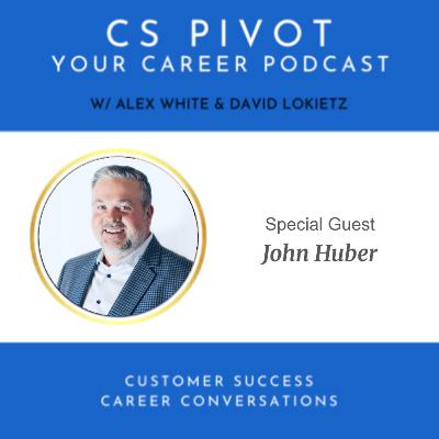 Tailored solutions in CS driving business scale and growth with John Huber