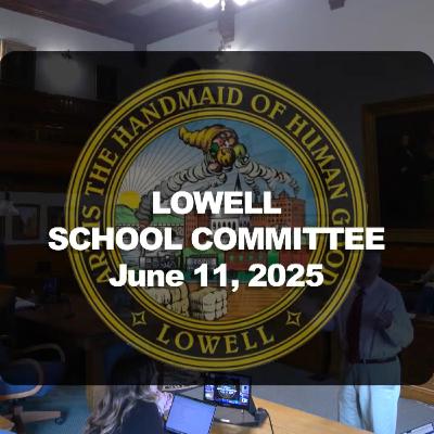 Lowell City Council - June 24, 2025