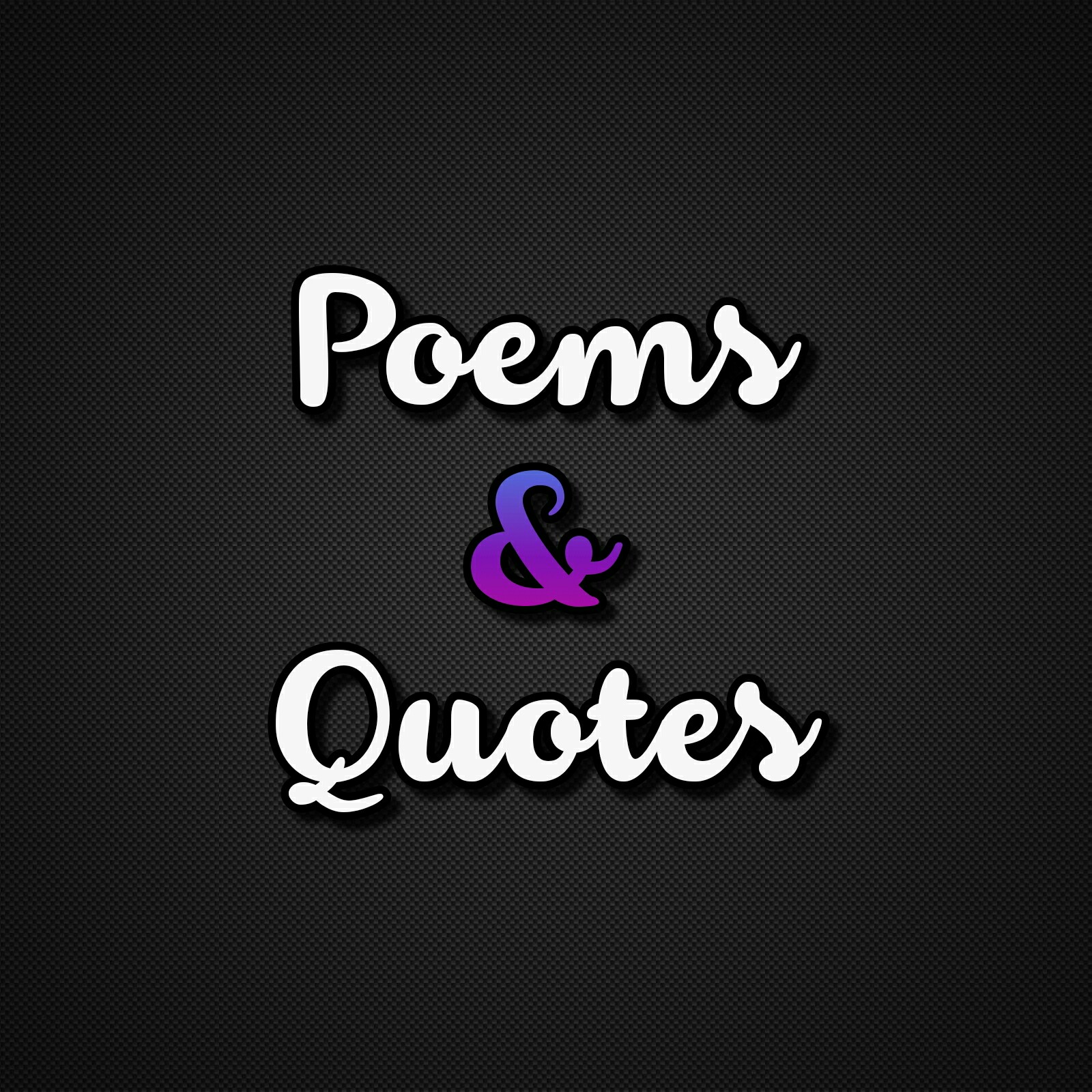 Poems & Quotes