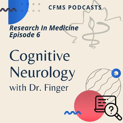 RIM#6: Cognitive Neurology with Dr. Finger RIM#6: Cognitive Neurology with Dr. Finger