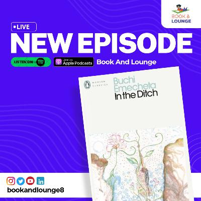 In the Ditch: Buchi Emecheta's Exploration of Life on Welfare In the Ditch: Buchi Emecheta's Exploration of Life on Welfare