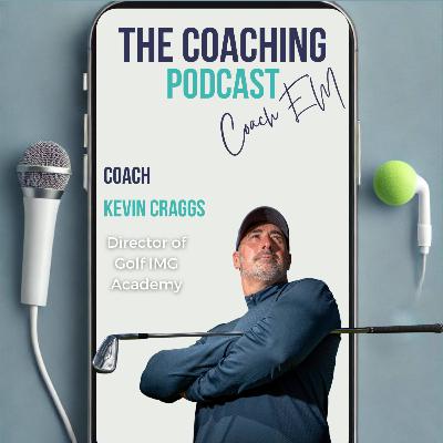 Golf Coach #181: Kevin Craggs - Fundamentals Beat Fads