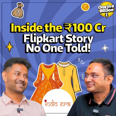 What It Takes to Do ₹100 Cr on Flipkart | Kapil Thirani x Ambrish Miyani | One in a Billion | Ep 6 What It Takes to Do ₹100 Cr on Flipkart | Kapil Thirani x Ambrish Miyani | One in a Billion | Ep 6