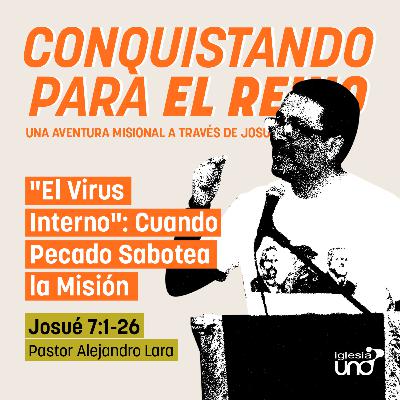 CONQUISTANDO PARA EL REINO 7: "El Virus Interno": Cuando el Pecado Sabotea la Misión CONQUISTANDO PARA EL REINO 7: "El Virus Interno": Cuando el Pecado Sabotea la Misión