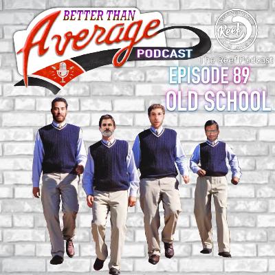 EP. 89 Old School