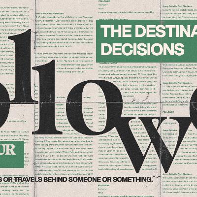 Episode 158: 042124 - "The Destination of Decisions" - Pastor Keith Waller
