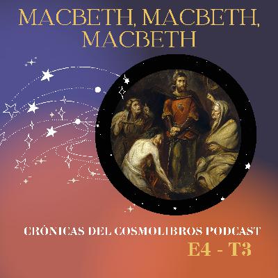 E4 - T3 Macbeth, Macbeth, Macbeth
