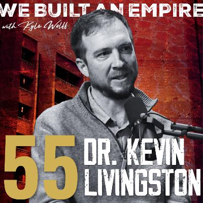Transparency In Medicine w/ Kevin Livingston | We Built An Empire Ep. 55 Transparency In Medicine w/ Kevin Livingston | We Built An Empire Ep. 55