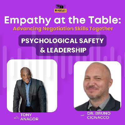 Episode 46: Psychological Safety & Leadership - Dr. Bruno cignacco