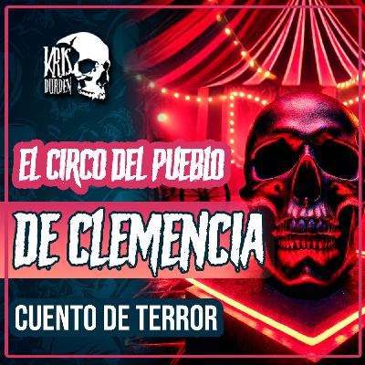 T2E15 El circo del pueblo de Clemencia