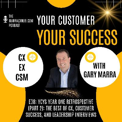 YCYS Year One Retrospective (Part 2): The Best of CX, Customer Success, and Leadership Interviews