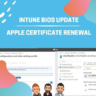 S03:E15 | Intune BIOS & Apple Certs Renewal | Office vs Teams | Windows 10 Future | WPD Summit