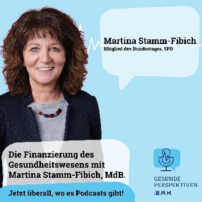 Die Finanzierung des Gesundheitswesens mit Martina Stamm-Fibich