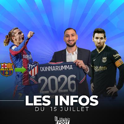 Le JT du 15/07 : Griezmann renvoyé à l'Atlético Madrid, Lionel Messi va prolonger, Donnarumma a signé au PSG, Boadu vers Monaco... Le JT du 15/07 : Griezmann renvoyé à l'Atlético Madrid, Lionel Messi va prolonger, Donnarumma a signé au PSG, Boadu vers Monaco...