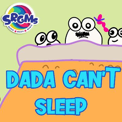 Dadda SRGoo can't sleep