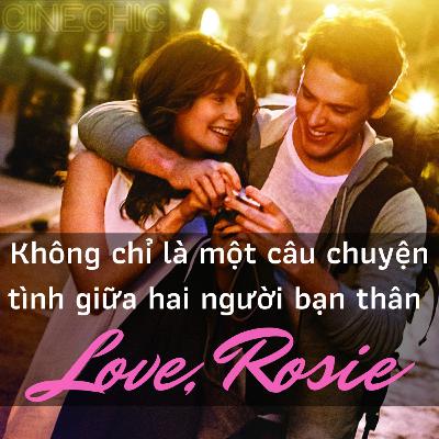 Love, Rosie không chỉ là một câu chuyện tình yêu giữa hai người bạn thân - CineChic - Review Phim