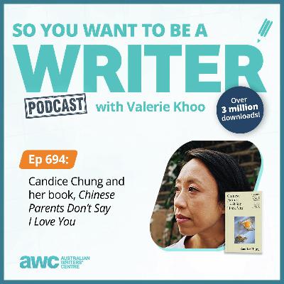 Writing Podcast Episode 694: Candice Chung and her book, 'Chinese Parents Don’t Say I Love You' Writing Podcast Episode 694: Candice Chung and her book, 'Chinese Parents Don’t Say I Love You'