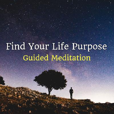 Find Your Life Purpose Meditation