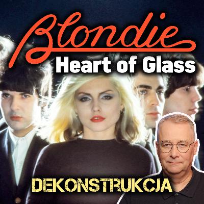 Dekonstrukcja: Blondie, Heart of Glass Dekonstrukcja: Blondie, Heart of Glass