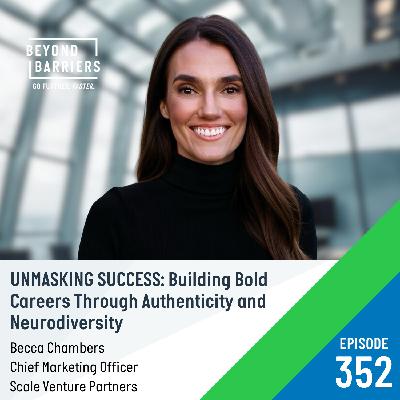 Episode 352:  Unmasking Success: Building Bold Careers Through Authenticity and Neurodiversity