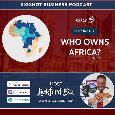 017. Who Owns Africa? Part 2 017. Who Owns Africa? Part 2