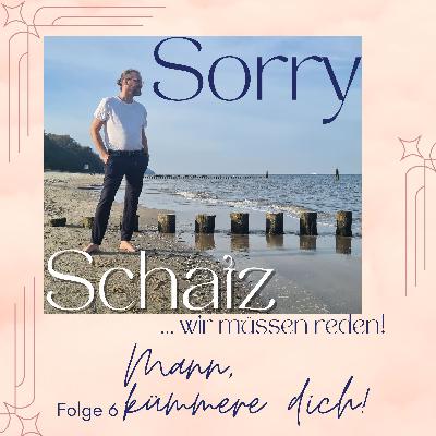 #6 Mann, kümmere dich. Warum Beziehung keine Nebensache ist.