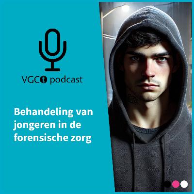 #20 - Behandeling van jongeren in de forensische zorg