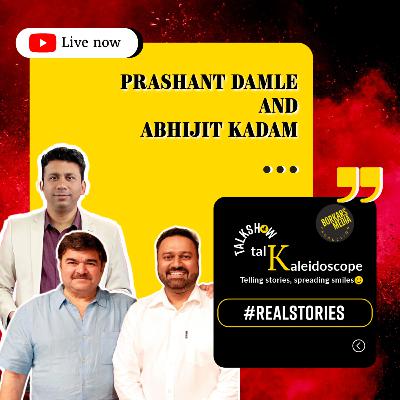 Talkaleidoscope | Sameer in conversation with Prashant Damle & Abhijit Kadam